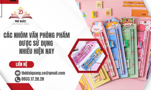 Các Nhóm Văn Phòng Phẩm Được Sử Dụng Nhiều Hiện Nay