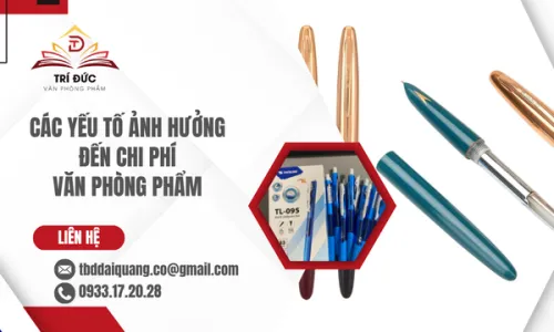Các Yếu Tố Ảnh Hưởng Đến Chi Phí Văn Phòng Phẩm