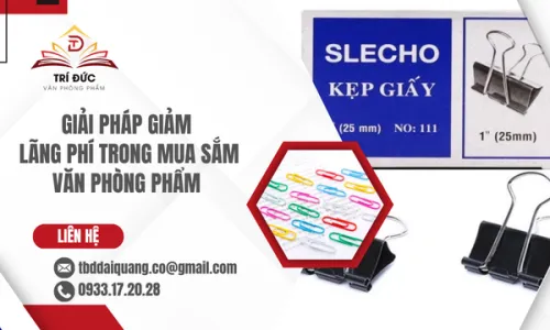 Giải Pháp Giảm Lãng Phí Trong Mua Sắm Văn Phòng Phẩm