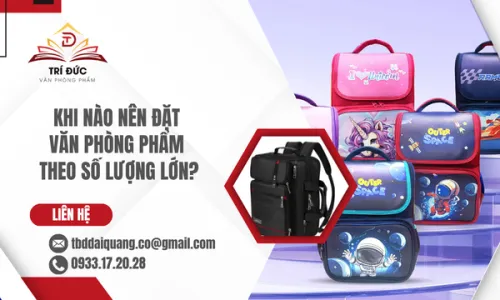 Khi Nào Nên Đặt Văn Phòng Phẩm Theo Số Lượng Lớn?