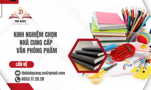 Kinh Nghiệm Chọn Nhà Cung Cấp Văn Phòng Phẩm