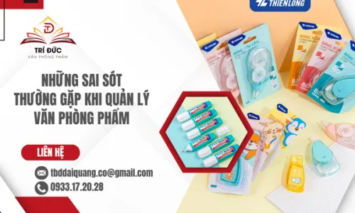 Những Sai Sót Thường Gặp Khi Quản Lý Văn Phòng Phẩm