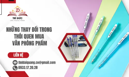 Những Thay Đổi Trong Thói Quen Mua Văn Phòng Phẩm