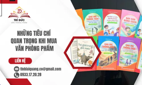 Những Tiêu Chí Quan Trọng Khi Mua Văn Phòng Phẩm